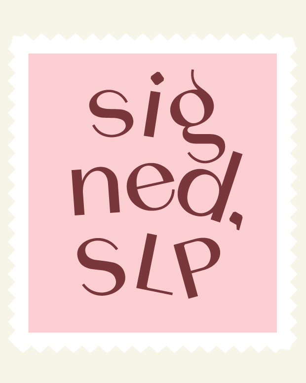 Signed, SLP